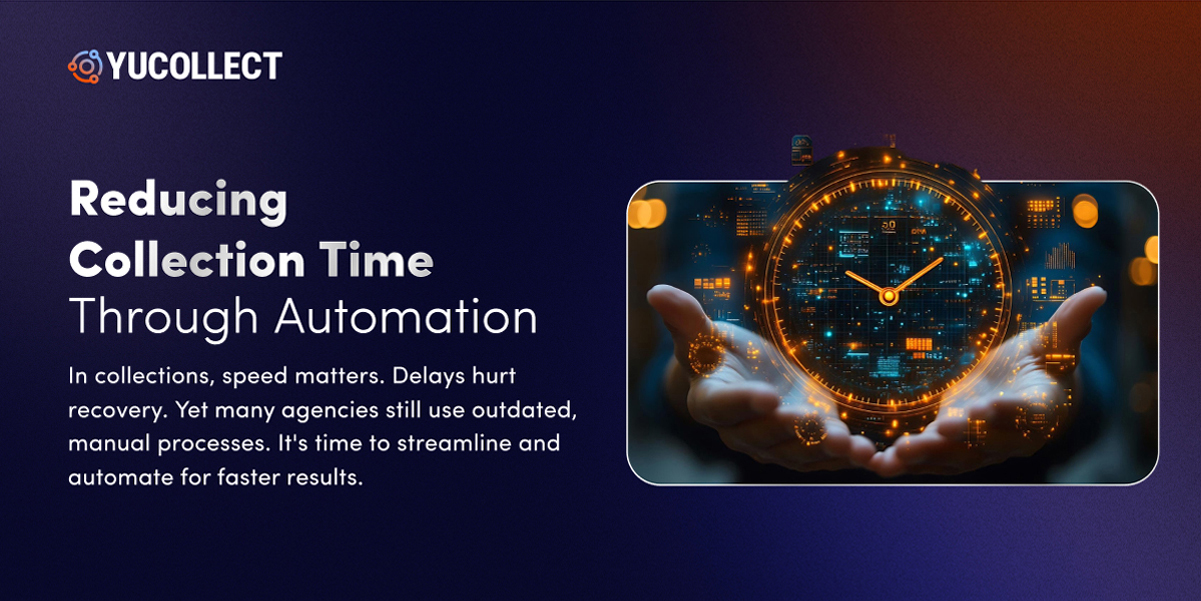 Reducing Collection Time Through Streamlined Processes and Automation